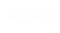 PLUSH